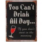 Plaque mtallique  suspendre You can't Drink All Day...