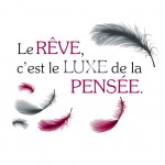 Autocollant Mural Le rêve c'est le Luxe de la pensée