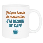 Mug en cramique jai pas besoin de motivation