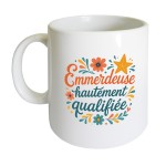 Mug emmerdeuse hautement qualifiée – CBKréation  Mug emmerdeuse hautement qualifiée – CBKréation