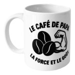 Mug Le café de papa La force et le gout Mug Le café de papa La force et le gout